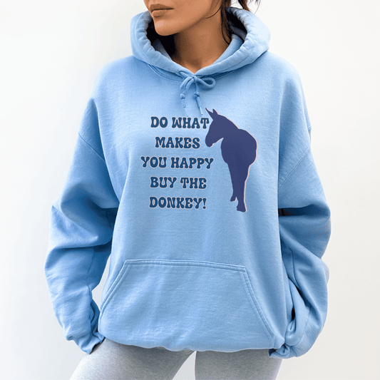 This charming and uplifting design features a cute donkey accompanied by the inspiring phrase Do what makes you happy, buy the donkey. 