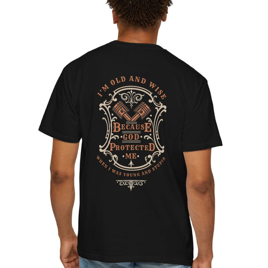 Funny t-shirt that perfectly captures the wisdom that comes with age and the protection of God! This witty shirt features the humorous phrase old and wise because God protected me when I was young and stupid.