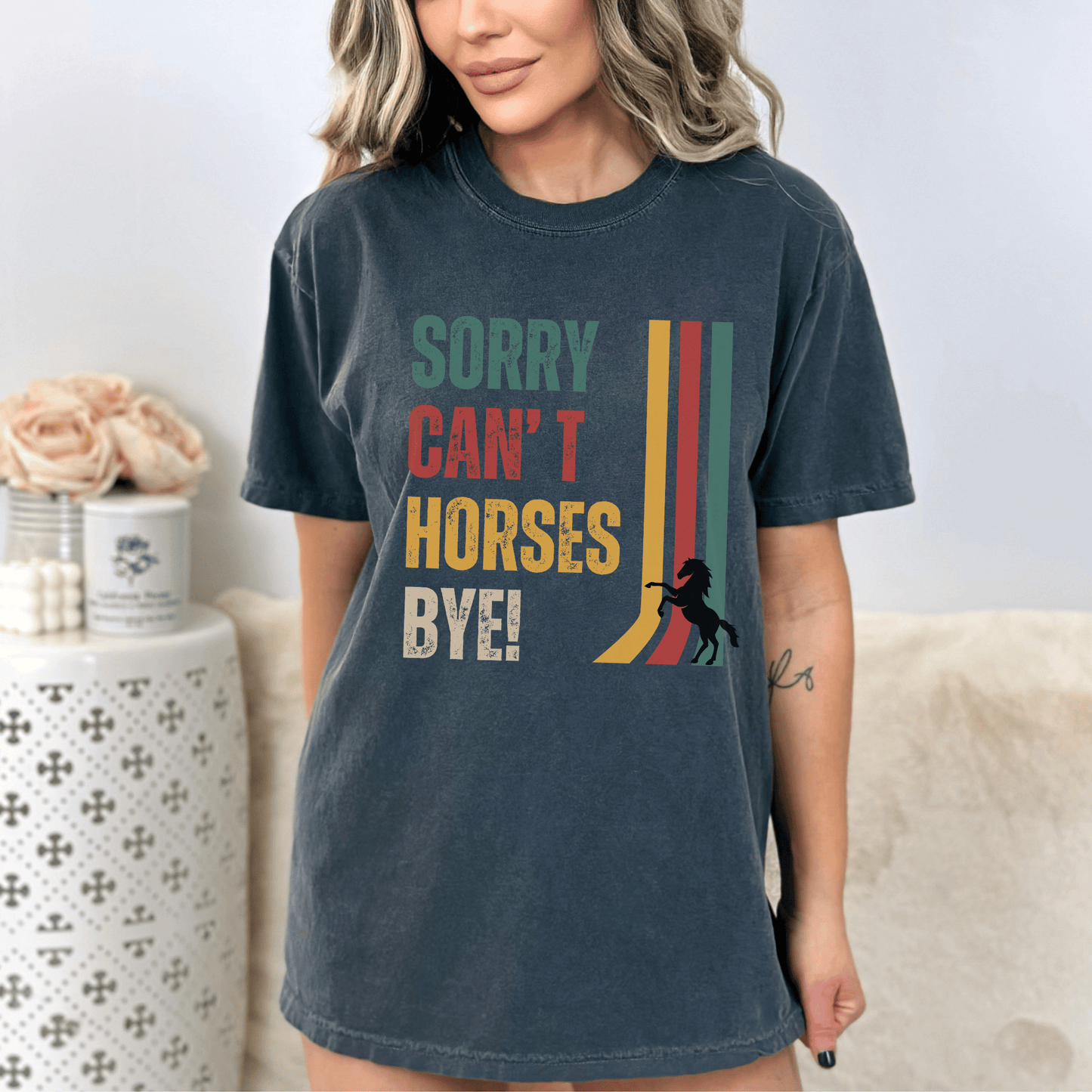 Vintage  design with the words Sorry, Can't, Horses, Bye! printed on a crew neck comfort colors tee