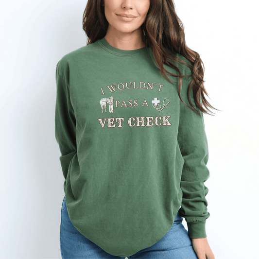 " New" Wouldn't Pass A Vet Check Long Sleeve Tee Horse Girl Saying Design #2