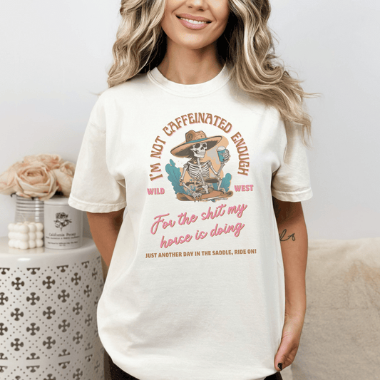 This hilarious t-shirt featuring a western skeleton and the cheeky phrase I'm not caffeinated enough for the shit my horse is doing.Perfect for equestrians and horse lovers who appreciate a good laugh.