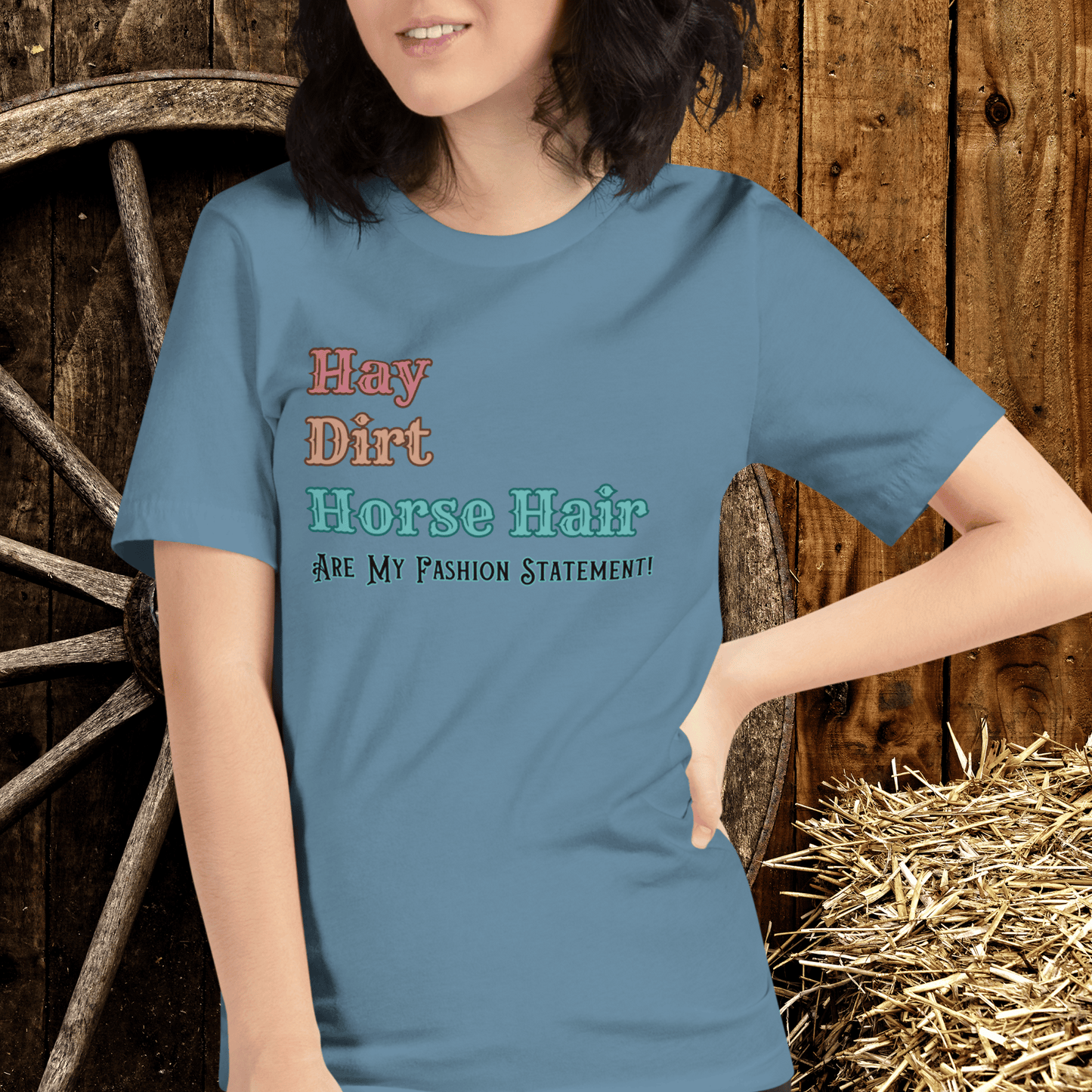 Vintage western cowgirl  t-shirt with the Hay, Dirt< Horse Hair are my fashion statement on a crewneck on t-shirt.