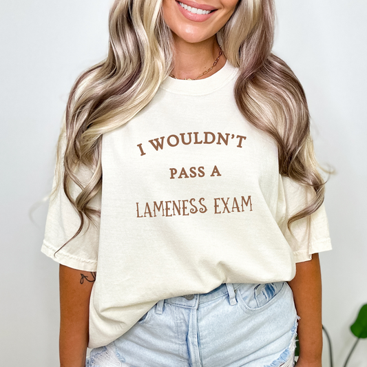 "New" Wouldn't Pass A Lameness Exam T-shirt Horse Girl Saying