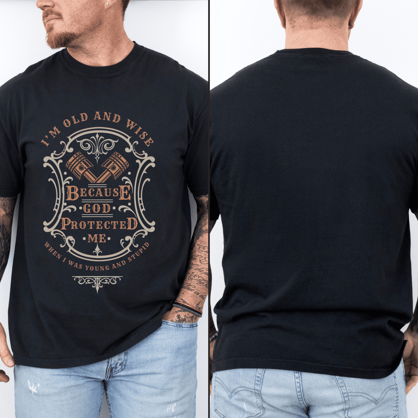 Funny t-shirt that perfectly captures the wisdom that comes with age and the protection of God! This witty shirt features the humorous phrase old and wise because God protected me when I was young and stupid.