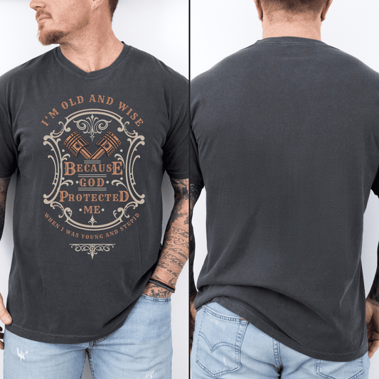 Funny t-shirt that perfectly captures the wisdom that comes with age and the protection of God! This witty shirt features the humorous phrase old and wise because God protected me when I was young and stupid.