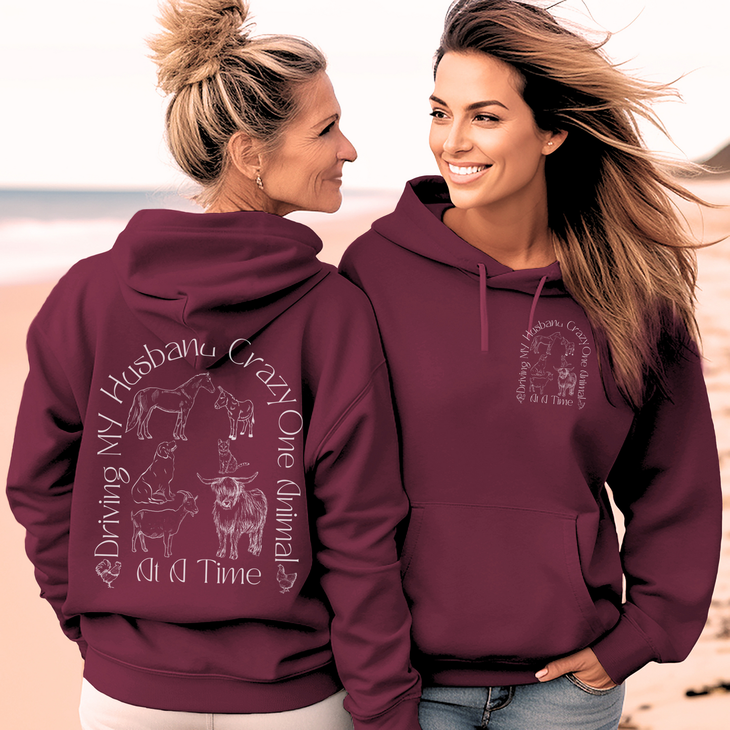 Hoodie with the saying Driving My Husband Crazy one Animal at a time on the back with a silhouette of a horse, donkey, dog , cat, goat, cow and chickens, same design on the front but smaller.