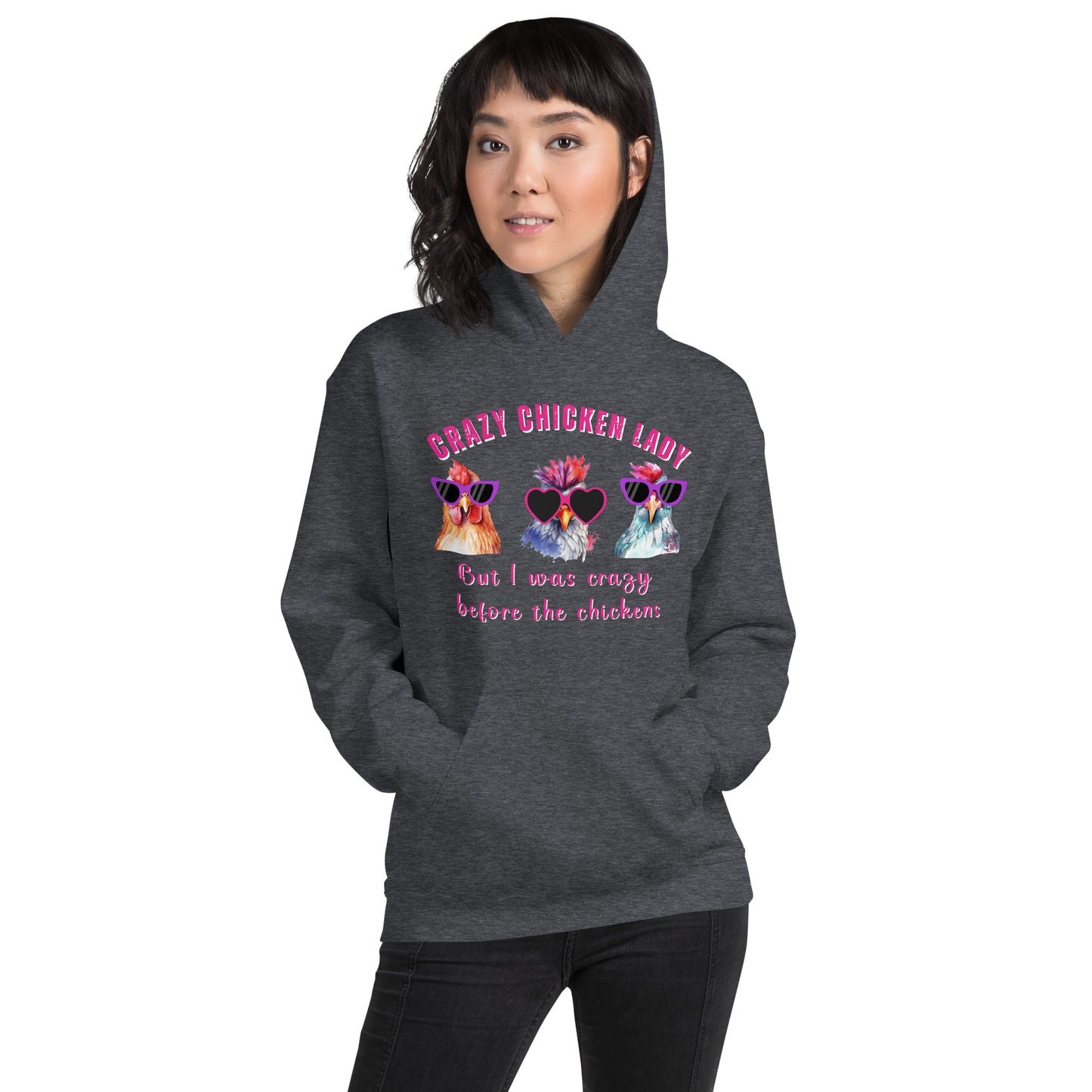 This unique hoodie showcases your love for all things chicken, especially if you've proudly embraced the title of a crazy chicken lady. The hilarious saying adds a touch of humor, reminding everyone that your love for these feathery friends runs deep.