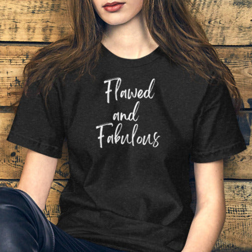 This awesome flawed and fabulous minimalist shirt, if the perfect gift for that fabulous person in your life. 